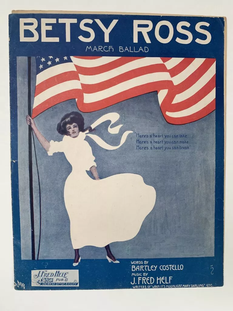 Betsy Ross March Ballad Circa. 1910. Created by Bartley Costello and J. Fred Helf.
